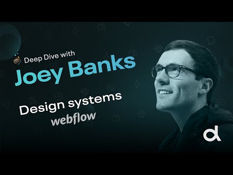 Joey Banks - Design systems and Figma strategies (Dive Club Ep. 1)