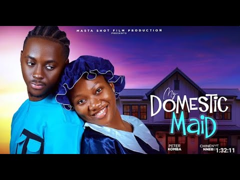 MY DOMESTIC MAID (New Movie) Chinenye Nnebe, Peter Komba, Ny Addae 2024 Latest Nollywood Movie