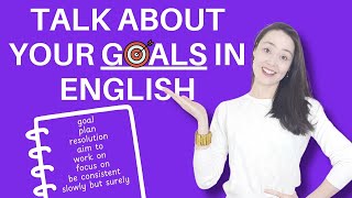 Talk about your GOALS in English - speak confidently about what you want
