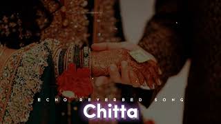 Download lagu Chitta kukkad banere te shiddat movie song | echo reverbed song | chitta lofi song status | Kentucky mp3