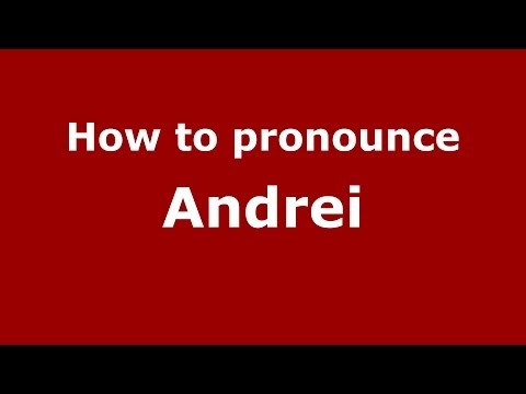 How to pronounce Andrei (French/France) - PronounceNames.com