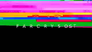 Far Cry 5 OST : His Soul Was Free From Sin Far