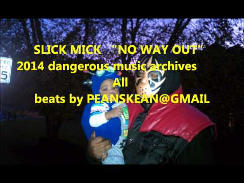 SLICK MICK  "NO WAY OUT"