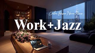 Work & Jazz | Calm Coffee Jazz & Calm Bossa Nova Piano for Cafe Study Session ~ Relaxing Work Music