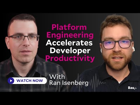 Platform Engineering Accelerates Developer Productivity: A conversation with Ran Isenberg