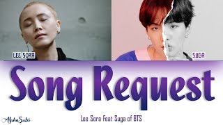 Lee Sora (이소라) - Song Request (신청곡) (Feat. SUGA of BTS) Color Coded Lyrics/가사 [Han|Rom|Eng]