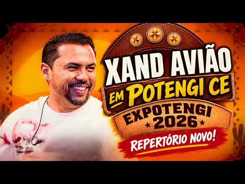 XAND AVIÃO AO VIVO EM POTENGI CE - EXPOTENGI 2026 - jailsoncds