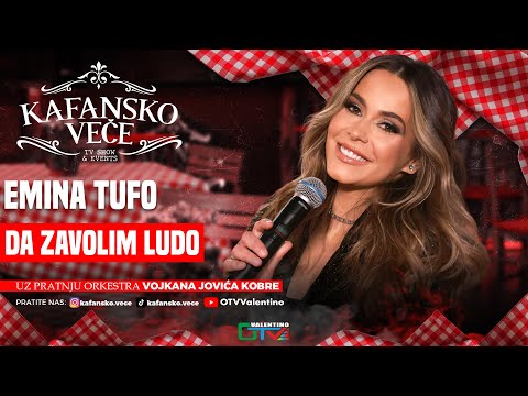 EMINA TUFO - DA ZAVOLIM LUDO | UZIVO | (ORK. VOJKANA JOVICA KOBRE) | 2025 | KAFANSKO VECE