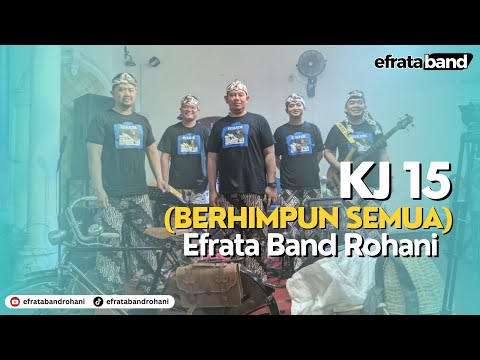 KJ 15 (BERHIMPUN SEMUA) HQ AUDIO ~ EFRATA BAND ROHANI