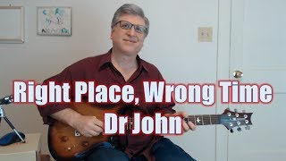Right Place Wrong Time by Dr John (Guitar Lesson with TAB)