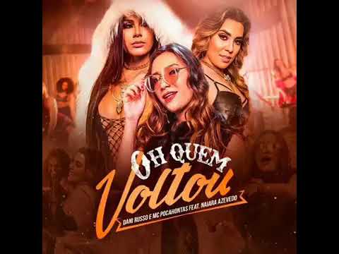 Dani Russo e Mc Pocahontas feat. Naiara Azevedo Oh Quem Voltou (Áudio Official)