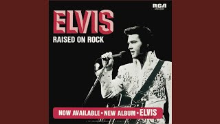 Elvis Presley - Raised on Rock (Audio)