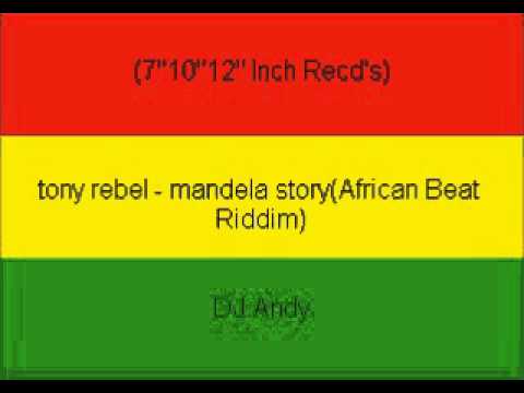 tony rebel - mandela story(African Beat Riddim)