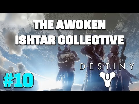 Destiny Gameplay Walkthrough Part 10 - "The Awoken" & "Ishtar Collective" (PS5)