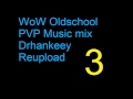WoW Oldschool PVP Music Vol 3 Drhankeey REUPLOAD