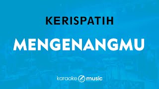 Mengenangmu - Kerispatih (KARAOKE VERSION)