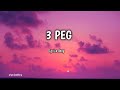 3 Peg Lyrics Full Song Sharry Mann Parmish Verma Lyrics Song Priya Choudhary