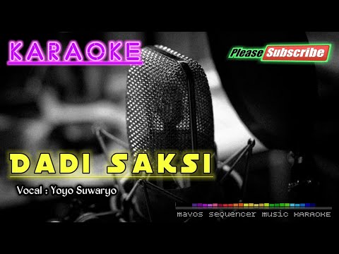 DADI SAKSI (Jurang Pemisah) -Yoyo Suwaryo- KARAOKE
