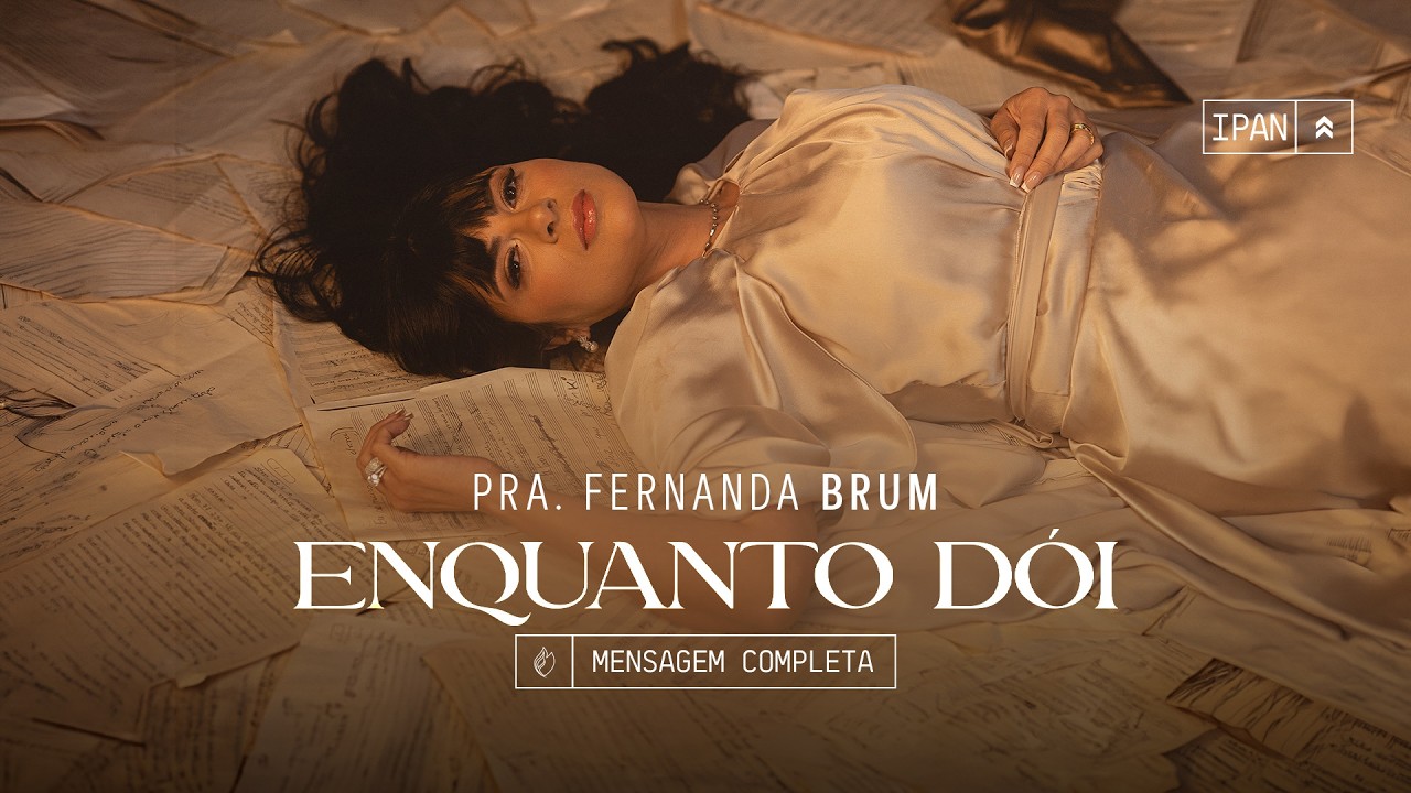 Pra. Fernanda Brum - Enquanto Dói | Mensagem