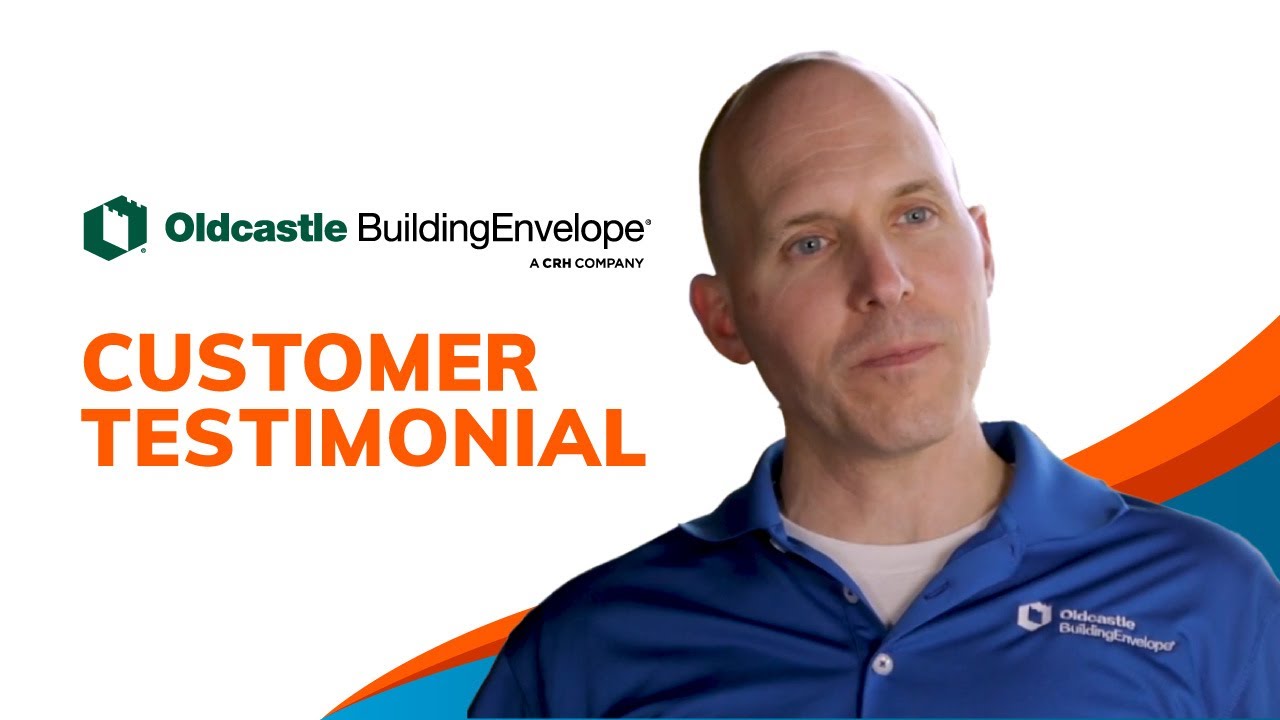 Oldcastle BuildingEnvelope Customer Testimonial