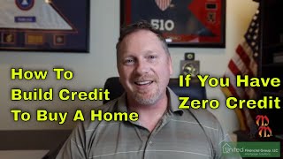 WHAT IF YOU HAVE NO CREDIT AT ALL? ZERO CREDIT SCORE-- How To Build Credit To Buy A Home