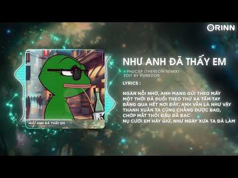 Như Anh Đã Thấy Em (TNT Remix) - PhucXp | Tháng Năm U Sầu Cùng Màn Đêm Thâu Remix Hot TikTok