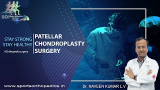 Patellar Chondromalacia Surgery | Dr. Naveen Kumar LV | Sports Orthopedics Institute