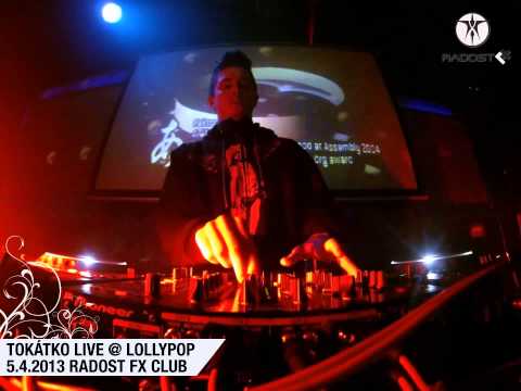 Tokátko @ Lollypop 5.4.2013 - Radost FX club