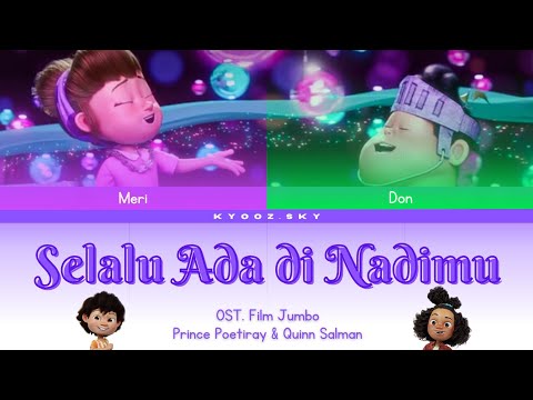 [OST. Film Jumbo] 'Selalu Ada di Nadimu' - by Prince Poetiray & Quinn Salman (Color Coded Lyrics)