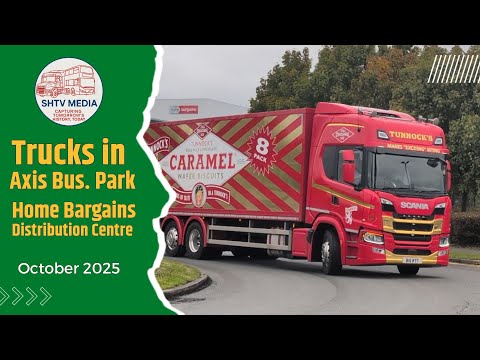 Truck Spotting at Home Bargains DC – Axis Park, Gilmoss | October 2025