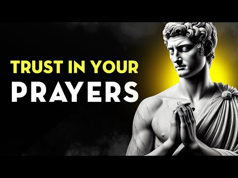 Trust In Your Prayers | Stoicism