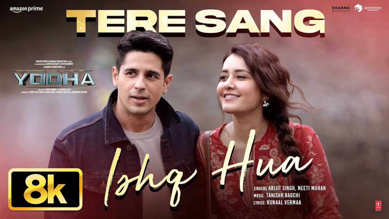 YODHA: Tere Sang Ishq Hua 8K Full Song | Sidharth Malhotra,Raashii,Arijit Singh,Neeti,Tanishk,Kunaal