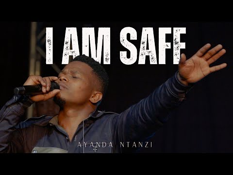 Ayanda Ntanzi - I Am Safe (Official Music Video)