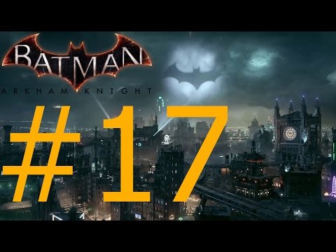 Batman Arkham Knight Walkthrough Part 17 Re establishing connection