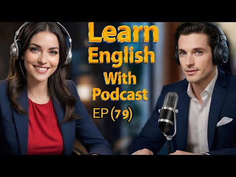 Learn English Quickly with Podcast | English Learning Conversation | Episode EP 79