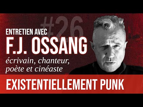 #26 Entretien avec F.J. Ossang, écrivain, chanteur, poète, cinéaste & irrégulier professionnel