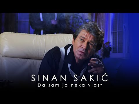 Sinan Sakic - Da sam ja neka vlast