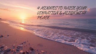 4 Minutes to Raise Your Vibration & Align With Peace |Positive Affirmations + Energy Reset #mindset
