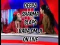 DEEPA SHARMA SLAPS BABA OM JI ON LIVE NEWS DEBATE FOR RADHE MAA