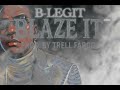 B-Legit - “Blaze It” (C’Mix) Prod. By Trell Fargo