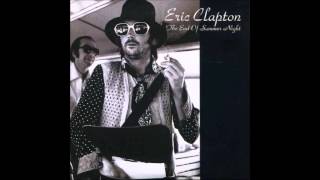 Eric Clapton - The End Of Summer Night - 1975 - Live Bootleg