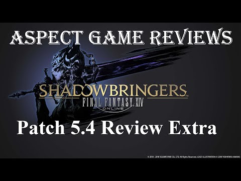 Final Fantasy XIV : ShadowBringers : Patch 5.4 Review Extra : AspectGameReviews