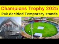 BREAKING 🛑 Pak Champions Trophy Stadiums renovation update temporary stands will be made for event