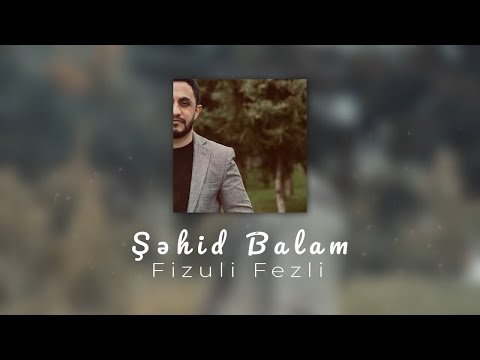 Fizuli Fezli - Şehid balam (Hz Eli ekber mersiyyesi)