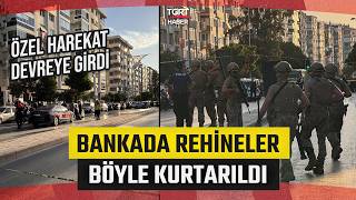 İzmir'de Bankada Rehine Krizi Yaşandı: Özel Harekat Devreye Girdi - TG
