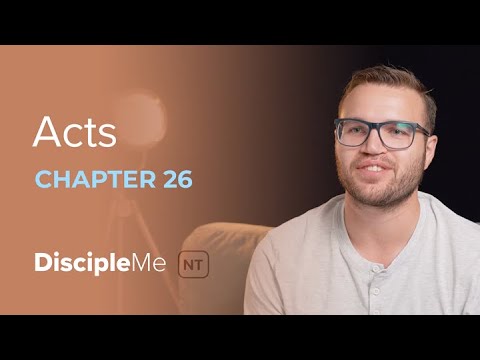 Acts 26 | Paul’s Defense Before King Agrippa