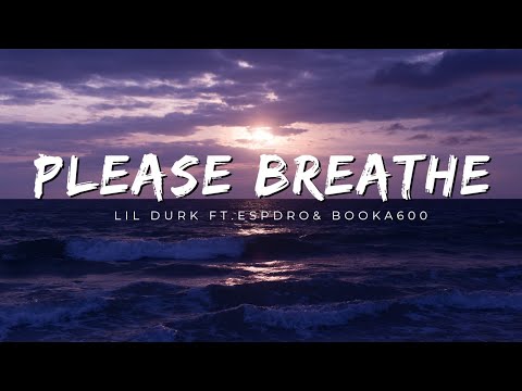 Lil Durk feat Esparo & Booka 600 - Please Breathe ( Lyrics )