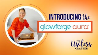 Introducing the NEW Glowforge Aura Laser Cutter