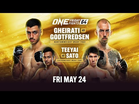 ???? [Live In HD] ONE Friday Fights 64: Gheirati vs. Godtfredsen