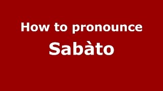 How to pronounce Sabàto